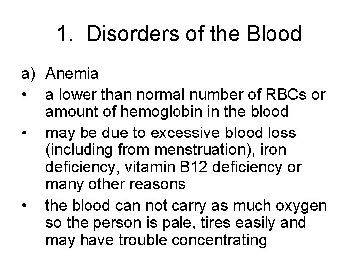 1. Disorders of the Blood a) Anemia • a lower than normal number of