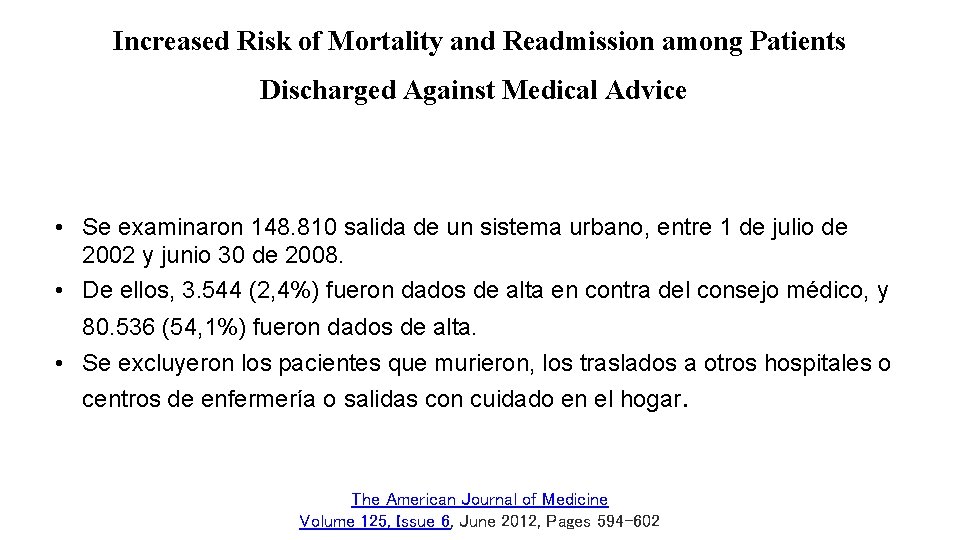 Increased Risk of Mortality and Readmission among Patients Discharged Against Medical Advice • Se