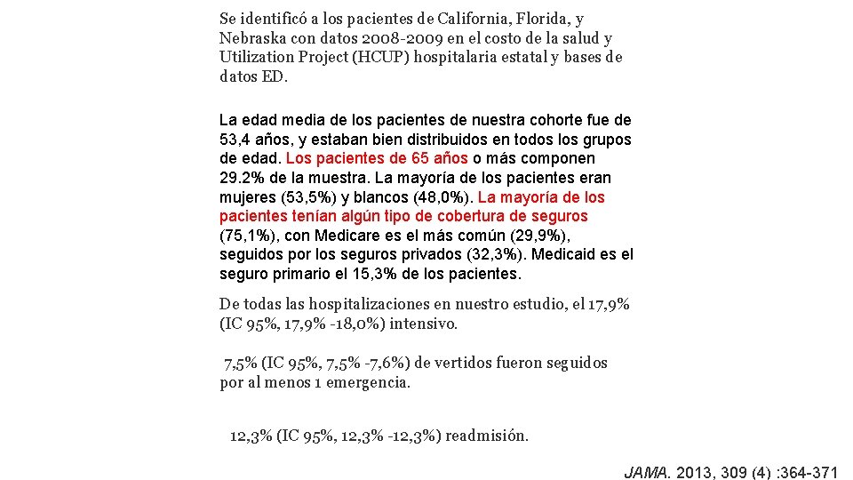 Se identificó a los pacientes de California, Florida, y Nebraska con datos 2008 -2009