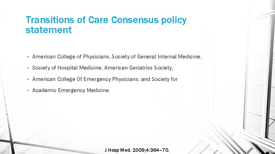 Transitions of Care Consensus policy statement • American College of Physicians, Society of General