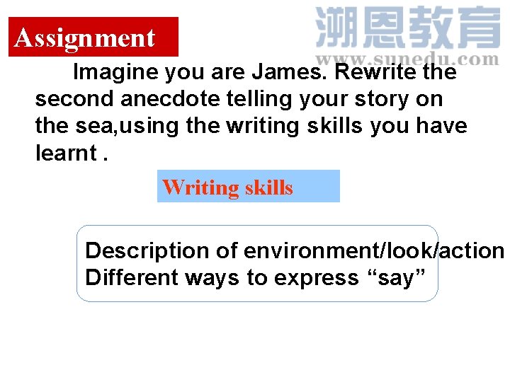 Assignment Imagine you are James. Rewrite the second anecdote telling your story on the