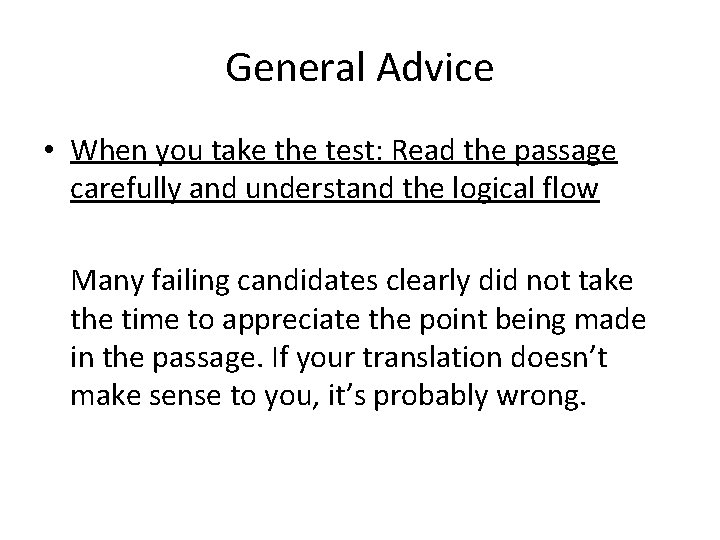 General Advice • When you take the test: Read the passage carefully and understand General Advice • When you take the test: Read the passage carefully and understand
