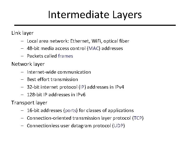 Intermediate Layers Link layer – Local area network: Ethernet, Wi. Fi, optical fiber –