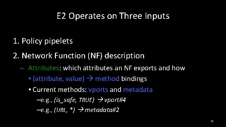 E 2 Operates on Three Inputs 1. Policy pipelets 2. Network Function (NF) description