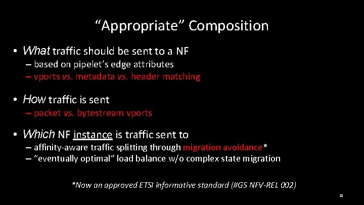 “Appropriate” Composition • What traffic should be sent to a NF – based on