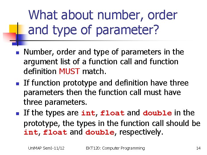 What about number, order and type of parameter? n n n Number, order and