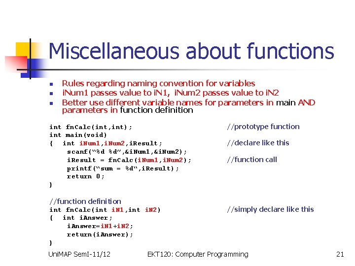 Miscellaneous about functions n n n Rules regarding naming convention for variables i. Num