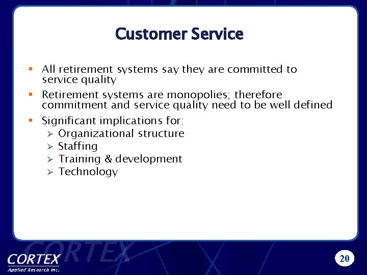 Customer Service § All retirement systems say they are committed to service quality §
