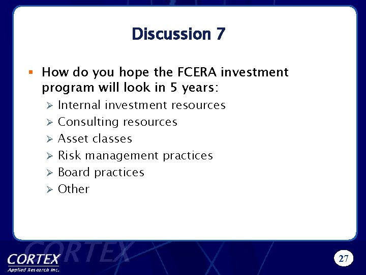 Discussion 7 § How do you hope the FCERA investment program will look in