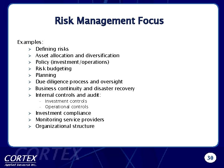 Risk Management Focus Examples: Ø Ø Ø Ø Defining risks Asset allocation and diversification