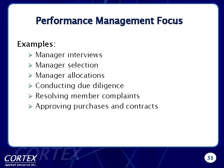 Performance Management Focus Examples: Ø Ø Ø Manager interviews Manager selection Manager allocations Conducting