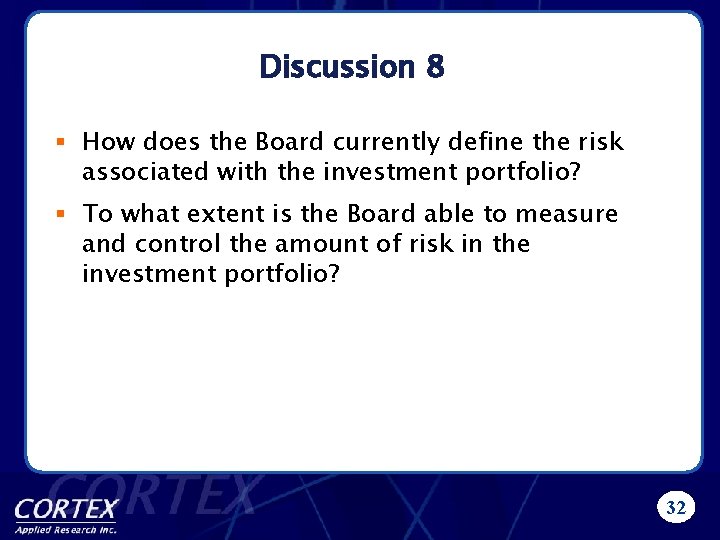 Discussion 8 § How does the Board currently define the risk associated with the