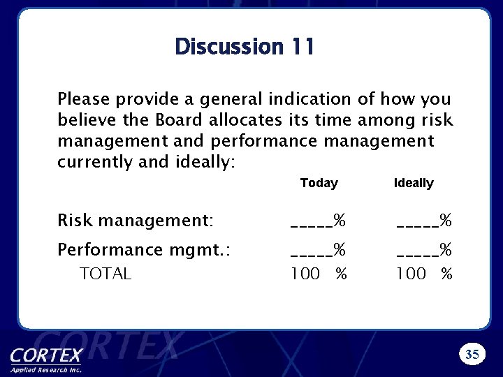Discussion 11 Please provide a general indication of how you believe the Board allocates