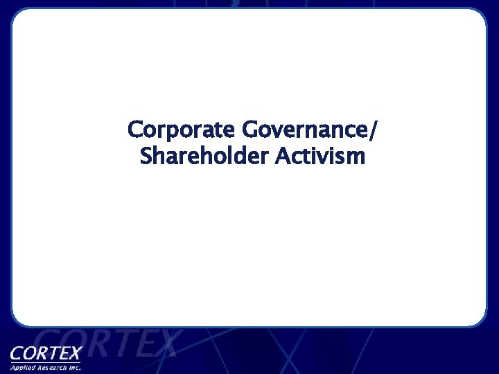 Corporate Governance/ Shareholder Activism 
