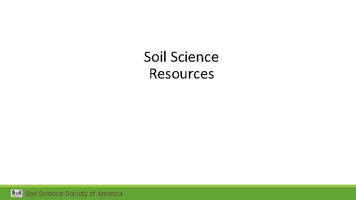 Soil Science Resources Soil Science Society of America 