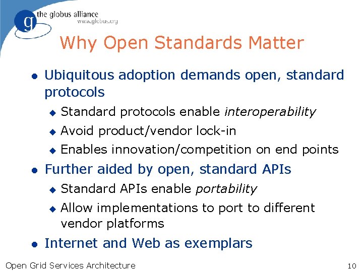 Why Open Standards Matter l l Ubiquitous adoption demands open, standard protocols u Standard