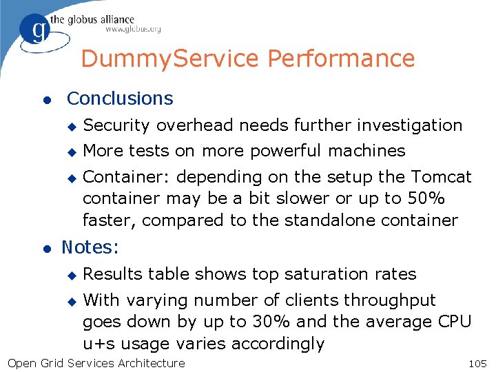 Dummy. Service Performance l Conclusions u Security overhead needs further investigation u More tests