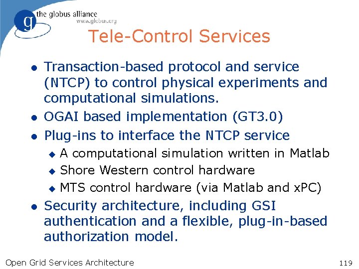 Tele-Control Services l l l Transaction-based protocol and service (NTCP) to control physical experiments