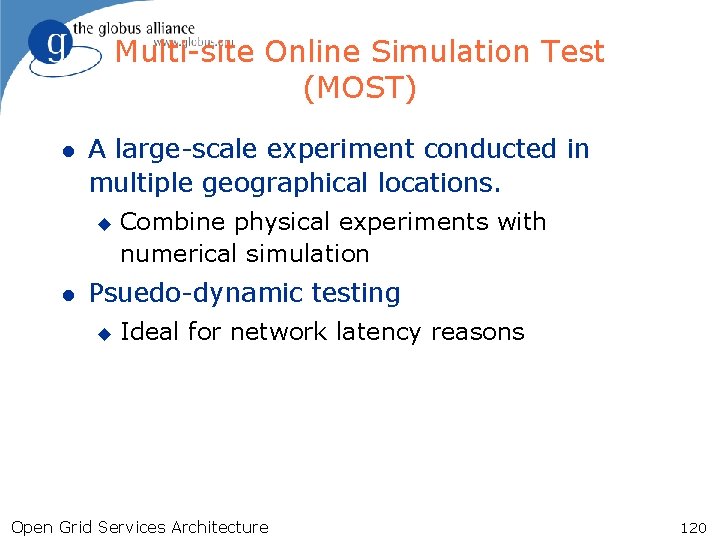 Multi-site Online Simulation Test (MOST) l A large-scale experiment conducted in multiple geographical locations.