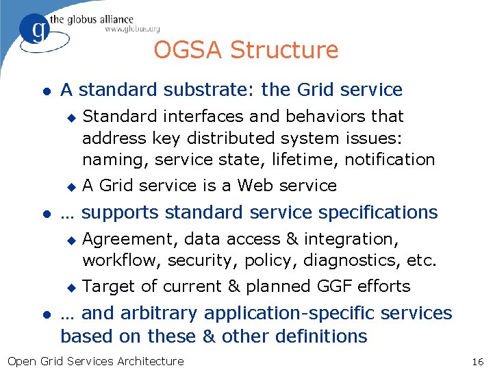 OGSA Structure l A standard substrate: the Grid service u u l A Grid