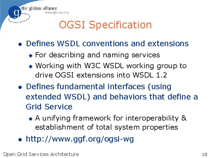 OGSI Specification l Defines WSDL conventions and extensions u u l Working with W