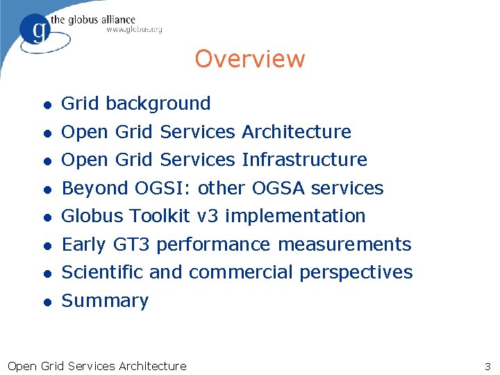 Overview l Grid background l Open Grid Services Architecture l Open Grid Services Infrastructure