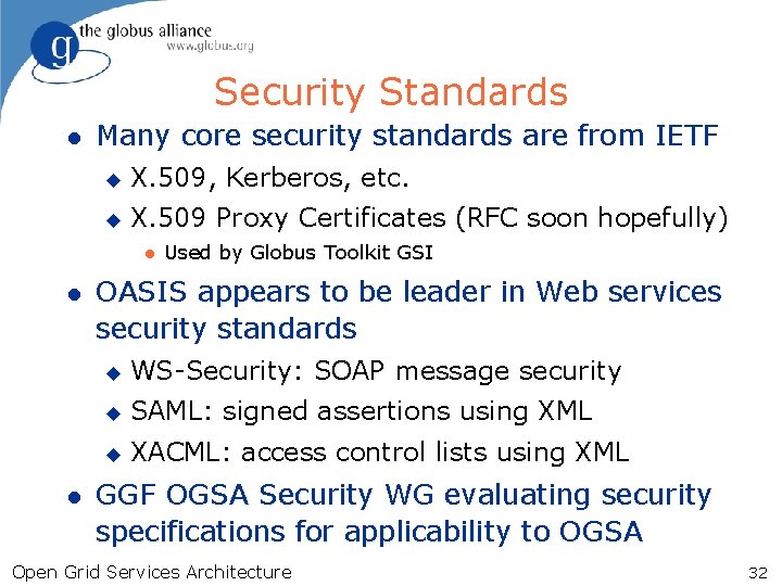 Security Standards l Many core security standards are from IETF u X. 509, Kerberos,