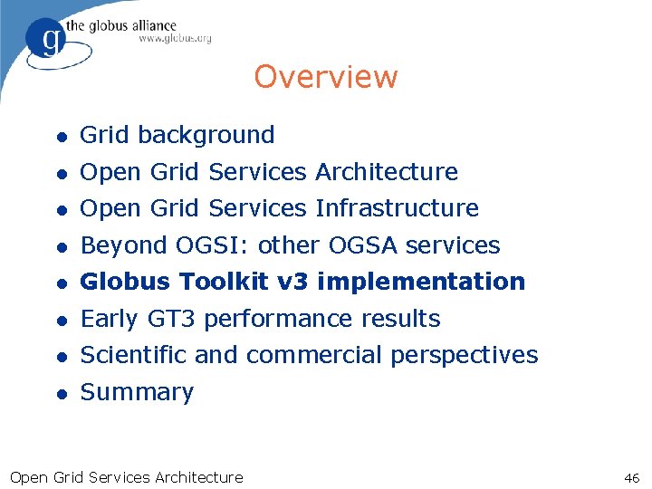 Overview l Grid background l Open Grid Services Architecture l Open Grid Services Infrastructure