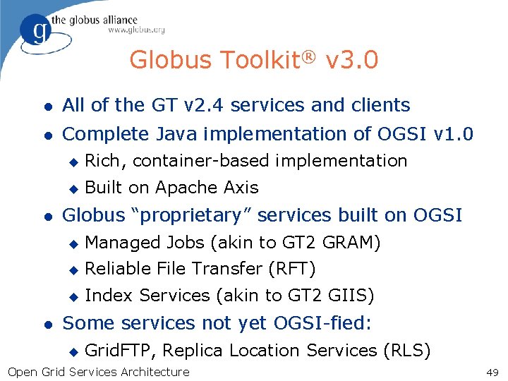 Globus Toolkit® v 3. 0 l All of the GT v 2. 4 services