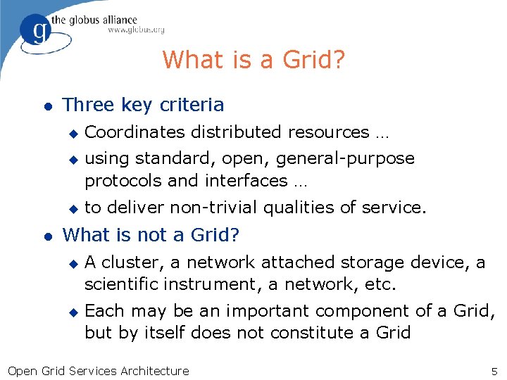 What is a Grid? l Three key criteria u u u l Coordinates distributed