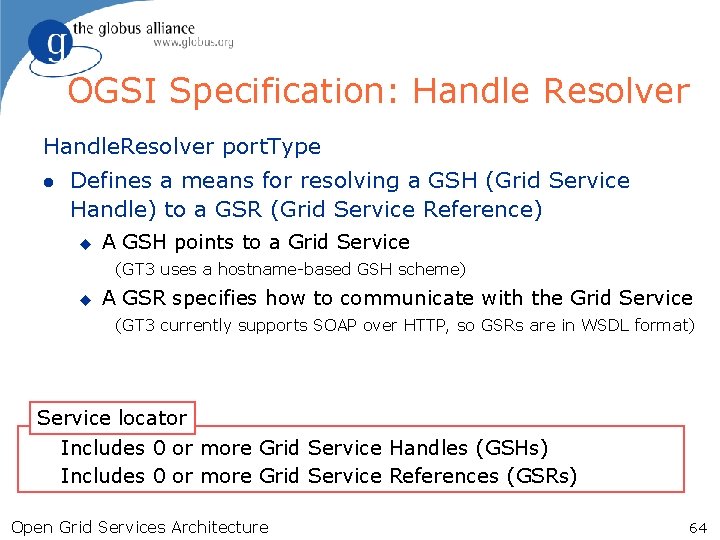 OGSI Specification: Handle Resolver Handle. Resolver port. Type l Defines a means for resolving