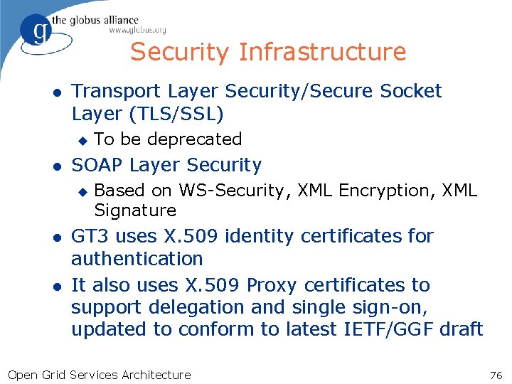 Security Infrastructure l Transport Layer Security/Secure Socket Layer (TLS/SSL) u l SOAP Layer Security