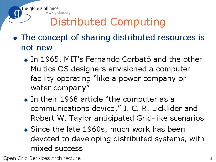 Distributed Computing l The concept of sharing distributed resources is not new u u