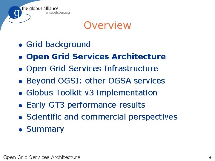 Overview l Grid background l Open Grid Services Architecture l Open Grid Services Infrastructure