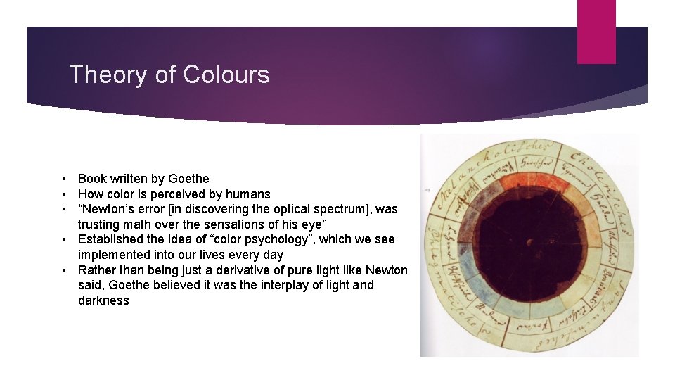 Theory of Colours • Book written by Goethe • How color is perceived by