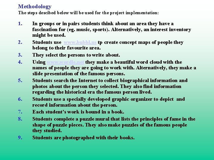 Methodology The steps descibed below will be used for the project implementation: 1. 2.
