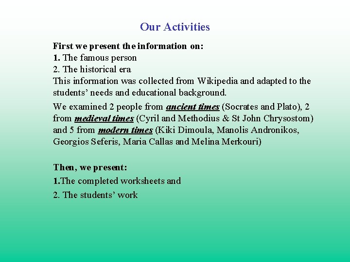 Our Activities First we present the information on: 1. The famous person 2. The