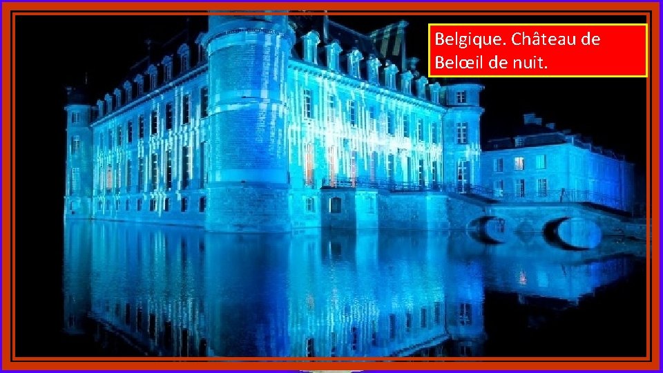 Belgique. Château de Belœil de nuit. 