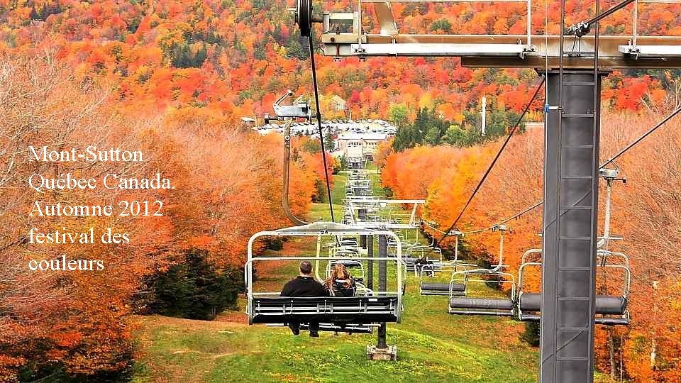 Mont-Sutton Québec Canada. Automne 2012 festival des couleurs 