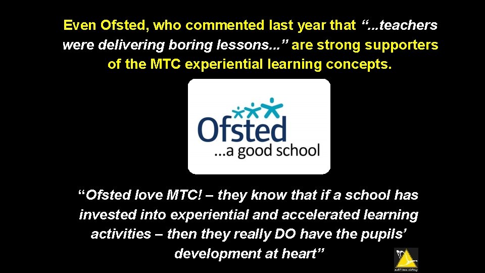 Even Ofsted, who commented last year that “. . . teachers were delivering boring