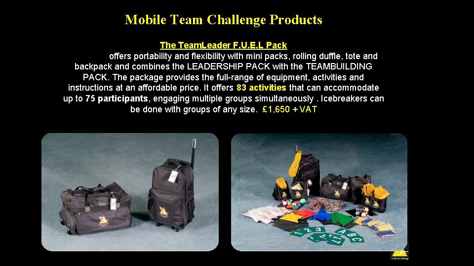 Mobile Team Challenge Products The Team. Leader F. U. E. L Pack The MTC