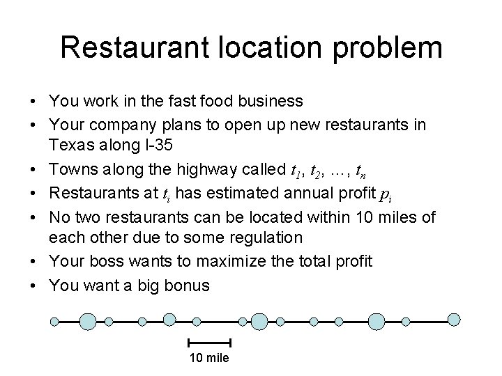 Restaurant location problem • You work in the fast food business • Your company