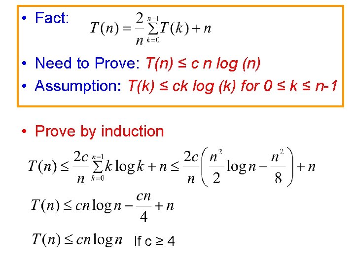  • Fact: • Need to Prove: T(n) ≤ c n log (n) •