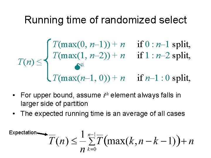 Running time of randomized select T(n) ≤ T(max(0, n– 1)) + n T(max(1, n–