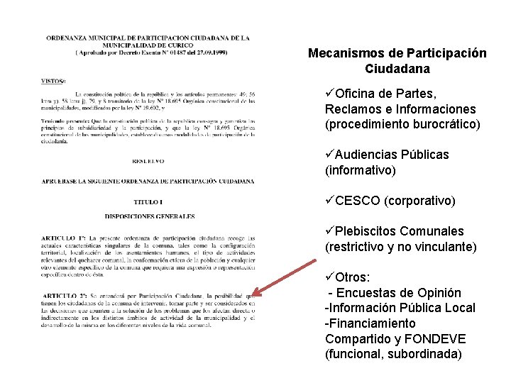 Mecanismos de Participación Ciudadana üOficina de Partes, Reclamos e Informaciones (procedimiento burocrático) üAudiencias Públicas