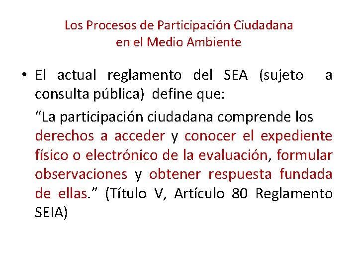 Los Procesos de Participación Ciudadana en el Medio Ambiente • El actual reglamento del