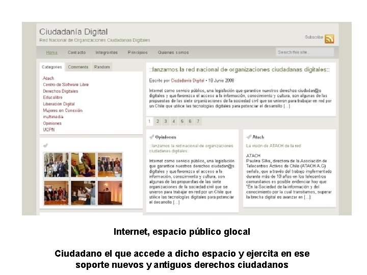 Internet, espacio público glocal Ciudadano el que accede a dicho espacio y ejercita en