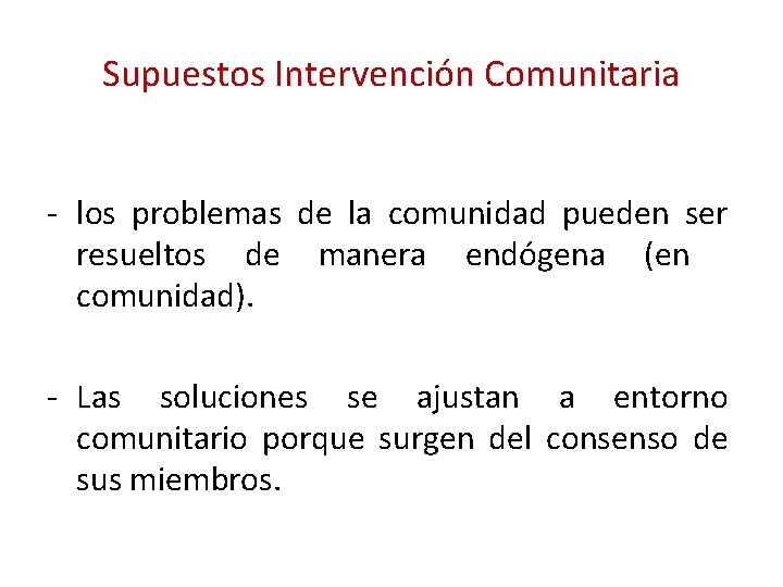 Supuestos Intervención Comunitaria - los problemas de la comunidad pueden ser resueltos de manera