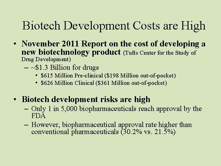 Biotech Development Costs are High • November 2011 Report on the cost of developing