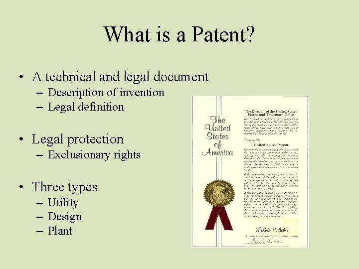 What is a Patent? • A technical and legal document – Description of invention